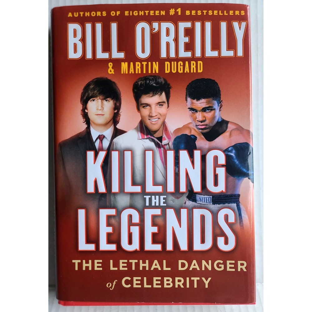 Killing the Legends Bill O'Reilly Martin Dugard‎ Hardcover First Edition 2022